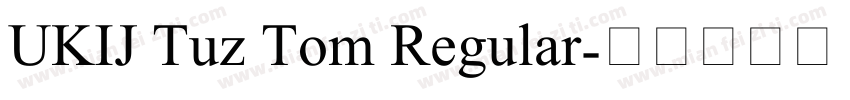 UKIJ Tuz Tom Regular字体转换